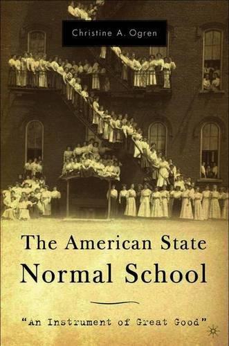 Паперова книга «The American State Normal School: An Instrument of Great Good», автор К. Огрен - фото №1