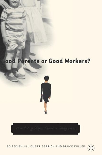 Паперова книга «Good Parents or Good Workers?: How Policy Shapes Families' Daily Lives», автор На На - фото №1