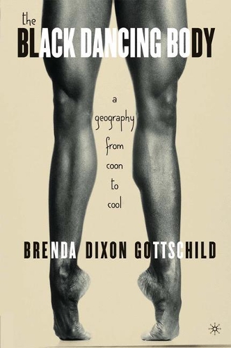 Паперова книга «The Black Dancing Body: A Geography From Coon to Cool», автор Б. Готтшильд - фото №1