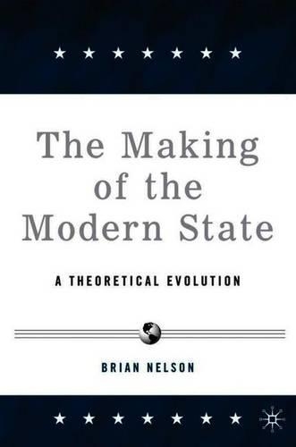 Бумажная книга «The Making of the Modern State: A Theoretical Evolution», автор Б. Нельсон - фото №1