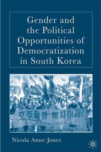 Бумажная книга «Gender and the Political Opportunities of Democratization in South Korea», автор Н. Джонс - фото №1