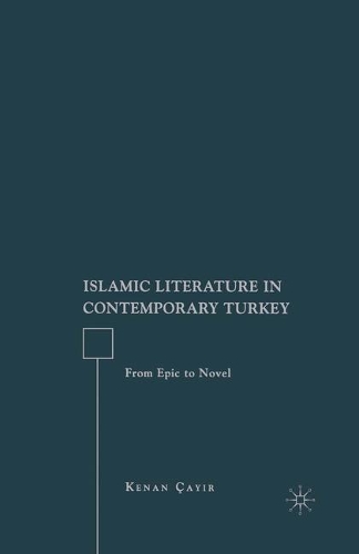 Бумажная книга «Islamic Literature in Contemporary Turkey: From Epic to Novel», автор К. Каир - фото №1