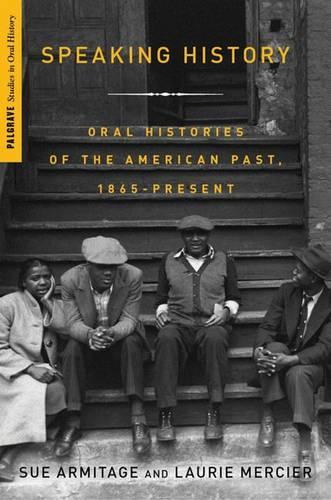 Бумажная книга «Speaking History: Oral Histories of the American Past, 1865-Present», автор С. Армитидж - фото №1