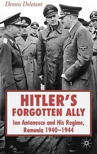 Бумажная книга «Hitler's Forgotten Ally: Ion Antonescu and his Regime, Romania 1940-1944», автор Д. Делетант - фото №1