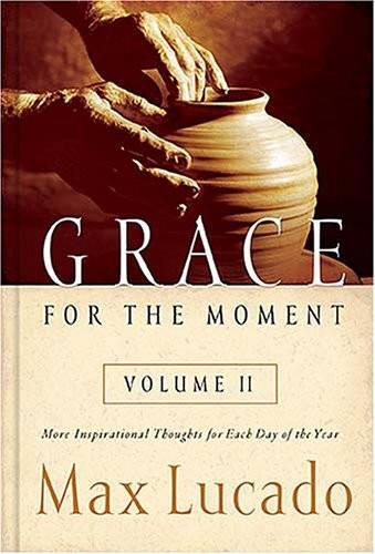 Бумажная книга «Grace for the Moment Volume II, Hardcover: More Inspirational Thoughts for Each Day of the Year», автор Макс Лукадо - фото №1
