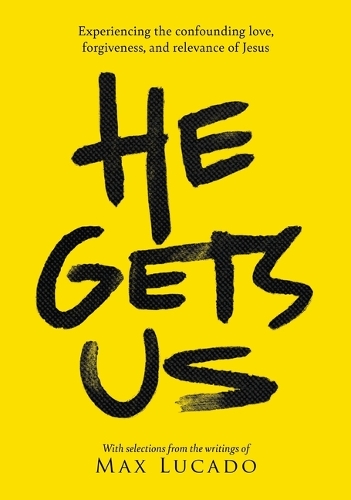 Бумажная книга «He Gets Us: Experiencing the confounding love, forgiveness, and relevance of Jesus», авторов He Gets Us, Макс Лукадо - фото №1