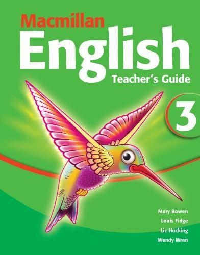 Бумажная книга «Macmillan English 3 Teacher's Guide», авторов Лиз Хокинг, Луис Фидж, Мэри Боуэн, Венди Рен - фото №1