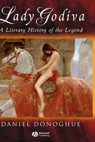 Бумажная книга «Lady Godiva: A Literary History of the Legend», автор Дэниел Донохью - фото №1