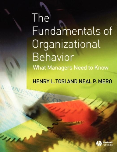 Бумажная книга «The Fundamentals of Organizational Behavior: What Managers Need to Know», авторов Генри Л. Този, Нил П. Меро - фото №1