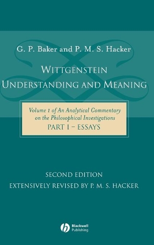 Бумажная книга «Wittgenstein: Understanding and Meaning: Volume 1 of an Analytical Commentary on the Philosophical Investigations, Part I: Essays», автор Гордон П. Бейкер - фото №1