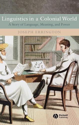 Паперова книга «Linguistics in a Colonial World: A Story of Language, Meaning, and Power», автор Джозеф Еррінгтон - фото №1
