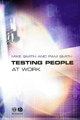 Паперова книга «Testing People at Work: Competencies in Psychometric Testing», авторів Майк Сміт, Пем Сміт - фото №1