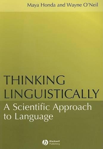Бумажная книга «Thinking Linguistically: A Scientific Approach to Language», авторов Майя Хонда, Уэйн О'Нил - фото №1