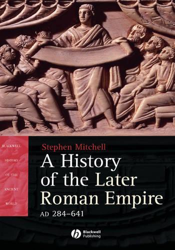 Паперова книга «A History of the Later Roman Empire, AD 284-641: The Transformation of the Ancient World», автор Стівен Мітчелл - фото №1