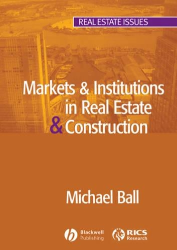 Бумажная книга «Markets and Institutions in Real Estate and Construction», автор Майкл Болл - фото №1