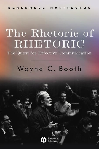 Бумажная книга «The Rhetoric of RHETORIC: The Quest for Effective Communication», автор Уэйн К. Бут - фото №1