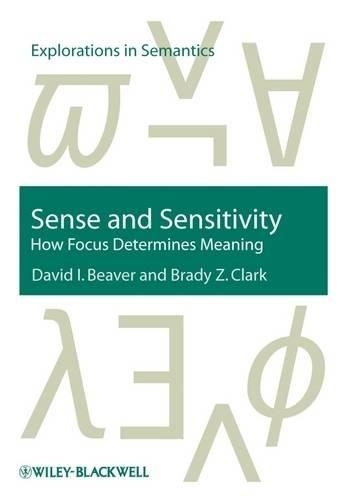 [object Object] «Sense and Sensitivity: How Focus Determines Meaning», авторів Брейді З. Кларк, Девід І. Бівер - фото №1