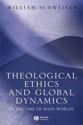 Паперова книга «Theological Ethics and Global Dynamics: In the Time of Many Worlds», автор Вільям Швейкер - фото №1