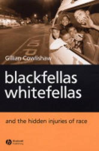 Бумажная книга «Blackfellas, Whitefellas, and the Hidden Injuries of Race», автор Джиллиан Каулишоу - фото №1