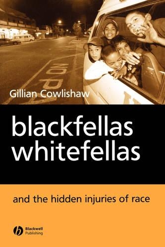 Бумажная книга «Blackfellas, Whitefellas, and the Hidden Injuries of Race», автор Джиллиан Каулишоу - фото №1