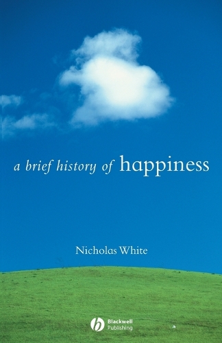 Бумажная книга «A Brief History of Happiness», автор Николас П. Уайт - фото №1