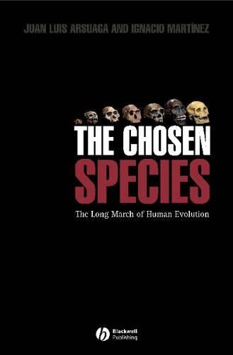 Бумажная книга «The Chosen Species: The Long March of Human Evolution», авторов Игнасио Мартинес, Хуан Луис Арсуага - фото №1