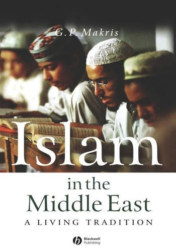 Бумажная книга «Islam in the Middle East: A Living Tradition», автор Г. П. Макрис - фото №1