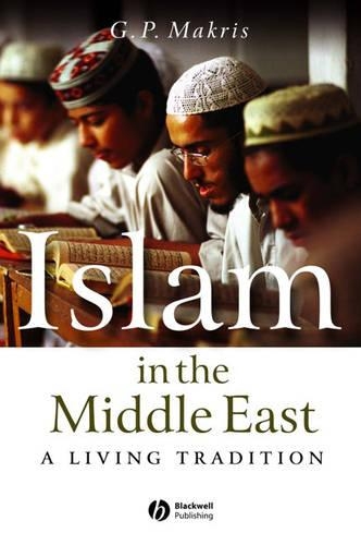 Бумажная книга «Islam in the Middle East: A Living Tradition», автор Г. П. Макрис - фото №1