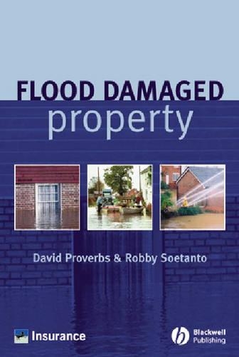 Бумажная книга «Flood Damaged Property: A Guide to Repair», авторов Дэвид Г. Провербс, Робби Соетанто - фото №1
