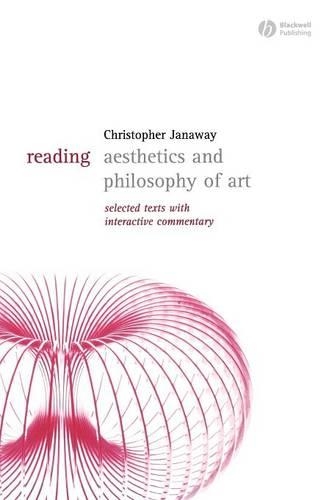 Бумажная книга «Reading Aesthetics and Philosophy of Art: Selected Texts with Interactive Commentary», автор Кристофер Джанауэй - фото №1