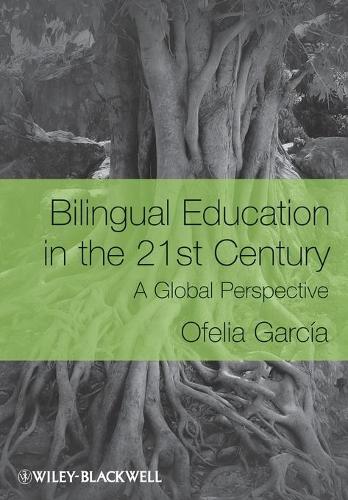 Бумажная книга «Bilingual Education in the 21st Century: A Global Perspective», автор Офелия Гарсия - фото №1