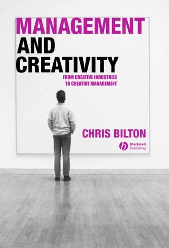 Бумажная книга «Management and Creativity: From Creative Industries to Creative Management», автор Крис Билтон - фото №1