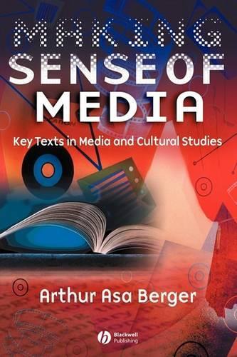 Бумажная книга «Making Sense of Media: Key Texts in Media and Cultural Studies», автор Артур Аса Бергер - фото №1