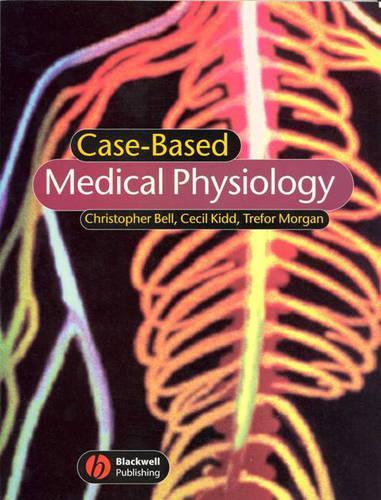 Паперова книга «Case-based Medical Physiology», авторів Сесіл Кідд, Крістофер Белл, Трефор Морган - фото №1
