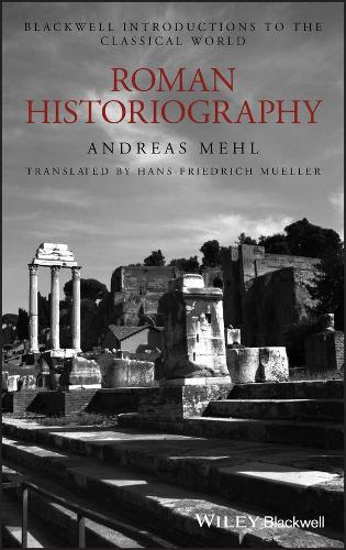 Бумажная книга «Roman Historiography: An Introduction to its Basic Aspects and Development», автор Андреас Мель - фото №1