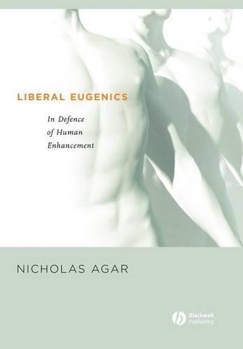 Паперова книга «Liberal Eugenics: In Defence of Human Enhancement», автор Ніколас Агар - фото №1