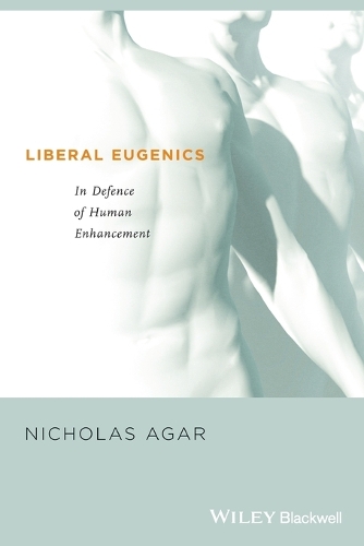 Паперова книга «Liberal Eugenics: In Defence of Human Enhancement», автор Ніколас Агар - фото №1
