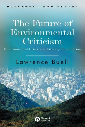Бумажная книга «The Future of Environmental Criticism: Environmental Crisis and Literary Imagination», автор Лоуренс Бьюэлл - фото №1