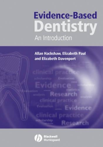 Бумажная книга «Evidence-Based Dentistry: An Introduction», авторов Аллан Хэкшоу, Элизабет Дэвенпорт, Элизабет Пол - фото №1