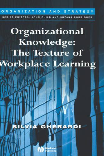 Паперова книга «Organizational Knowledge: The Texture of Workplace Learning», автор Сільвія Герарді - фото №1