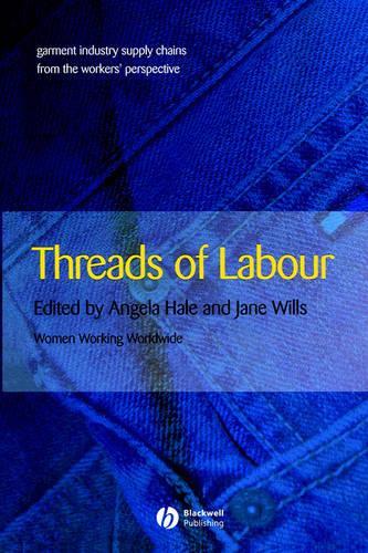 Бумажная книга «Threads of Labour: Garment Industry Supply Chains from the Workers' Perspective», авторов Анджела Хейл, Джейн Уиллс - фото №1