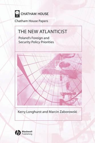 Бумажная книга «The New Atlanticist: Poland's Foreign and Security Policy Priorities», авторов Керри Лонгхерст, Марцин Заборовски - фото №1