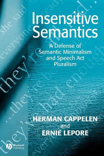 Бумажная книга «Insensitive Semantics: A Defense of Semantic Minimalism and Speech Act Pluralism», автор Эрнест Лепор - фото №1