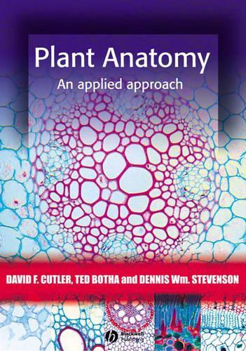 Бумажная книга «Plant Anatomy: An Applied Approach», авторов Дэвид Ф. Катлер, Деннис Вм. Стивенсон, Тед Бота - фото №1