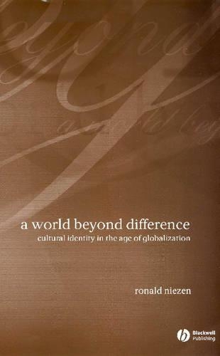 Паперова книга «A World Beyond Difference: Cultural Identity in the Age of Globalization», автор Рональд Нізен - фото №1