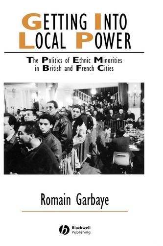 Бумажная книга «Getting Into Local Power: The Politics of Ethnic Minorities in British and French Cities», автор Ромен Гарбайе - фото №1