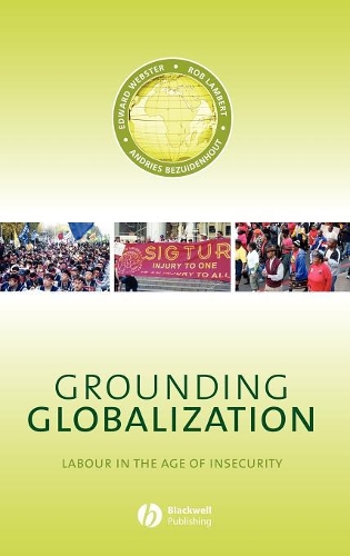 Бумажная книга «Grounding Globalization: Labour in the Age of Insecurity», авторов Андрис Безиуденхаут, Эдвард Вебстер, Роб Ламберт - фото №1