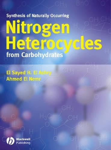 Бумажная книга «Synthesis of Naturally Occurring Nitrogen Heterocycles from Carbohydrates», авторов Ахмед Эль-Немр, Эль-Сайед Х. Эль-Ашри - фото №1