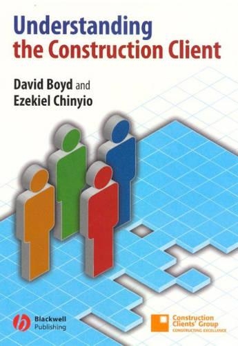 Бумажная книга «Understanding the Construction Client», авторов Дэвид Бойд, Иезекииль Чиньио - фото №1