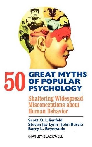 Паперова книга «50 Great Myths of Popular Psychology: Shattering Widespread Misconceptions about Human Behavior», авторів Баррі Л. Байєрштейн, Джон Руссіо, Скотт О. Ліліенфельд, Стівен Джей Лінн - фото №1